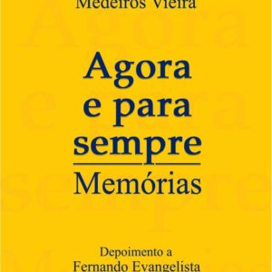 Agora e Para Sempre - Memórias