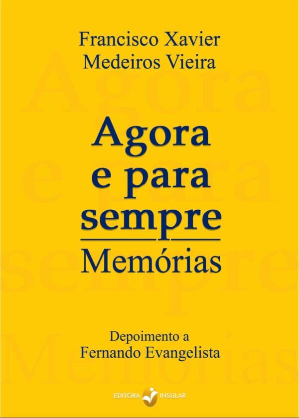 Agora e Para Sempre - Memórias